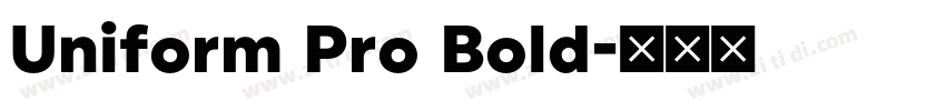 Uniform Pro Bold字体转换